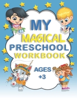 My Magical Preschool Workbook Ages +3: Activity Book ! Lines And Shapes Pen Control ! Letter Tracing ! For Boy And Girl B08975HJ17 Book Cover