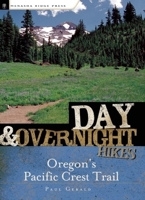 Day & Overnight Hikes: Oregon's Pacific Crest Trail (Day and Overnight Hikes) 0897329732 Book Cover