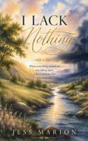 I Lack Nothing B0HB6ZX3WW Book Cover