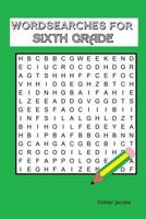 Wordsearches for Sixth Grade 1546333541 Book Cover