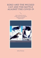 Koko and the wicked cat And The battle against the covid-19: Koko et le Méchant Chat Et la bataille contre le covid-19 Bilingual English/French Biling 2322434973 Book Cover