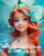 Mermaid Coloring Book for kids ages 4-8: 50 Coloring pages Mermaids Princesses for girls and boys B0BZF8PPJH Book Cover