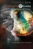 Minerva Invicta - La regina celata dell'Occidente: Un lungo viaggio tra storia e fantascienza B09WQQRB95 Book Cover