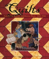 Quilts: California Bound, California Made 1840 - 1940 0971918406 Book Cover