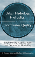 Urban Hydrology, Hydraulics, and Stormwater Quality: Engineering Applications and Computer Modeling 0471431583 Book Cover