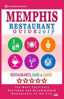 Memphis Restaurant Guide 2019 : Best Rated Restaurants in Memphis, Tennessee - 500 Restaurants, Bars and Caf?s Recommended for Visitors 2019 1985799952 Book Cover