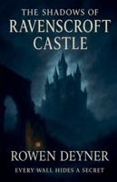 The Shadows of Ravenscroft Castle: Every Wall Hides a Secret B0G3TDYPWS Book Cover