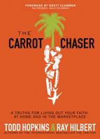 The Carrot Chaser: A Business Fable 0974667129 Book Cover