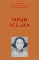 My Voice: Susan Pollack: Tell the world (My Voice: The Remarkable Life Stories of Holocaust Survivors) 180707322X Book Cover