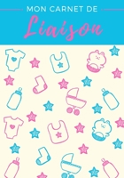 Mon Carnet De Liaison: Journal de bord de suivi quotidien du bébé (French Edition) B083XX47NZ Book Cover