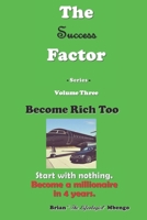 Become Rich Too: Start with Nothing. Become a millionaire in 4 years B08M8FNXZT Book Cover