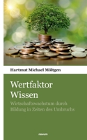 Wertfaktor Wissen: Wirtschaftswachstum durch Bildung in Zeiten des Umbruchs 3903382752 Book Cover