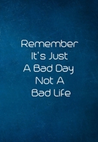 Remember It's A Bad Day Not A Bad Life: Sobriety Diary - Daily Sobriety Tracker And Gratitude Journal - 6.69 x 9.61" 120 Pages, Track Your Sobriety Progress 1702058506 Book Cover