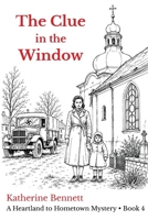 The Clue in the Window: A Heartland to Hometown Mystery • Book 4 B0HHNNTDXZ Book Cover