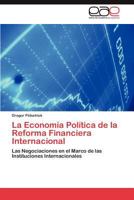 La Economia Politica de La Reforma Financiera Internacional 3659045780 Book Cover