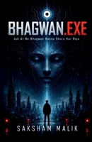 Bhagwan.Exe: Jab AI Ne Bhagwan Banna Shuru Kar Diya B0H8RZNK5D Book Cover