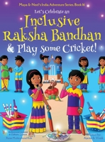 Let's Celebrate an Inclusive Raksha Bandhan & Play some Cricket! (Maya & Neel's India Adventure Series Book 16) 1945792620 Book Cover