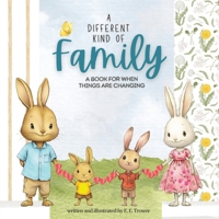 A Different Kind of Family: A Book for When Things are Changing B0FJMFFWVT Book Cover