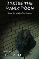 Inside the Panic Room: From the Minds of the Anxious 1976122333 Book Cover