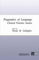 Pragmatics Of Language: Clinical Practice Issues 0412468506 Book Cover
