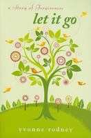 Let It Go: A Story of Forgiveness 0812704940 Book Cover