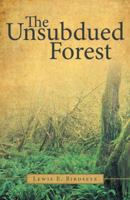 The Unsubdued Forest 148080066X Book Cover