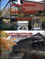 Bridge History in North Carolina (1710-1930) 1794830545 Book Cover