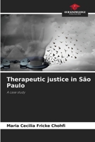 Therapeutic justice in São Paulo: A case study 6205930595 Book Cover
