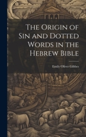 The Origin of Sin and Dotted Words in the Hebrew Bible 1022111698 Book Cover
