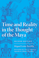 Time and Reality in the Thought of the Maya (Civilization of the American Indian Series) 0806123087 Book Cover
