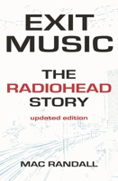 Exit Music: The Radiohead Story 0385333935 Book Cover