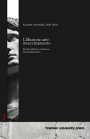 L'illusione anti-invecchiamento: Perché abbiamo frainteso l'invecchiamento (Italian Edition) 3691730140 Book Cover