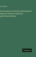 Nach Kamerun! Aus den hinterlassenen Papieren meines in Kamerun gestorbenen Sohnes 3563968330 Book Cover