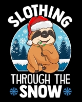 Slothing Through The Snow: Cute & Funny Slothing Through The Snow Christmas Sloth Pun 2020-2021 Weekly Planner & Gratitude Journal (110 Pages, 8" x ... Moments of Thankfulness & To Do Lists 1670961028 Book Cover