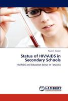 Status of HIV/AIDS in Secondary Schools: HIV/AIDS and Education Sector in Tanzania 3659229059 Book Cover