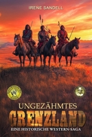 Ungezähmtes Grenzland: Eine historische Western-Saga (German Edition) 3964035882 Book Cover