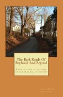 The Back Roads Of Boyhood And Beyond: A poetic look at growing up in rural Ct. in the 60s 1494986434 Book Cover