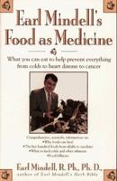 Earl Mindell's Food as Medicine: What You Can Eat to Help Prevent Everything from Colds to Heart Disease to Cancer 0671797557 Book Cover