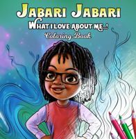 Jabari Jabari "What I Love About Me" Coloring Book 1737054973 Book Cover