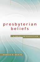 Presbyterian Beliefs: A Brief Introduction 0664502539 Book Cover