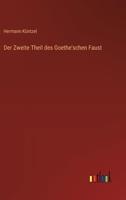 Der Zweite Theil des Goethe'schen Faust 3386414397 Book Cover