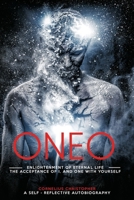 Oneo: Enlightenment of Eternal Life the Acceptance of I, and One with Yourself 1504320891 Book Cover