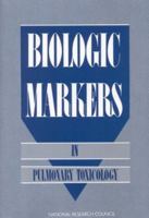 Biologic Markers in Pulmonary Toxicology 0309039924 Book Cover