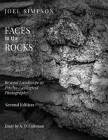 Faces in the Rocks: Beyond Landscape to Psycho-Geological Photography, 2nd Edition B0GRGNCXK6 Book Cover