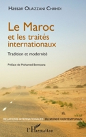 Le Maroc et les traités internationaux: Tradition et modernité (Relations Internationales Du Monde Contemporain) (French Edition) 2343139644 Book Cover