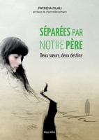 Séparées par notre père: Deux soeurs, deux destins (French Edition) 2315003733 Book Cover