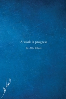 A work in progress B0HG9ZFDJC Book Cover