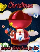 Christmas Coloring Activity Book For Kids: A Childrens Holiday Coloring Book with Large Pages Fun Children’s Christmas Gift or Present for Toddlers & ... Christmas Gift or Present for Toddlers & Kids 1710410116 Book Cover