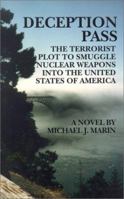 Deception Pass: The Terrorist Plot to Smuggle Nuclear Weapons into the United States of America 0971133360 Book Cover