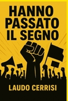 Hanno passato il segno (Italian Edition) B0FS7YL7J3 Book Cover